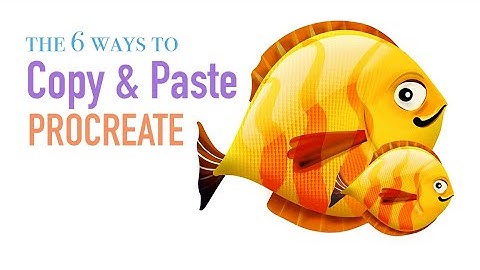 6 Best Ways to Copy and Paste in Procreate & Easy Tips and Tricks & How to Tutorial for Beginners