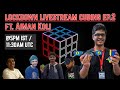 Lockdown Cubing livestream ep.2 ft. Aiman Koli!