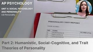 Unit 4B Part 2 Humanistic, Social Cognitive, and Trait Theories of Personality (Updated 2026)