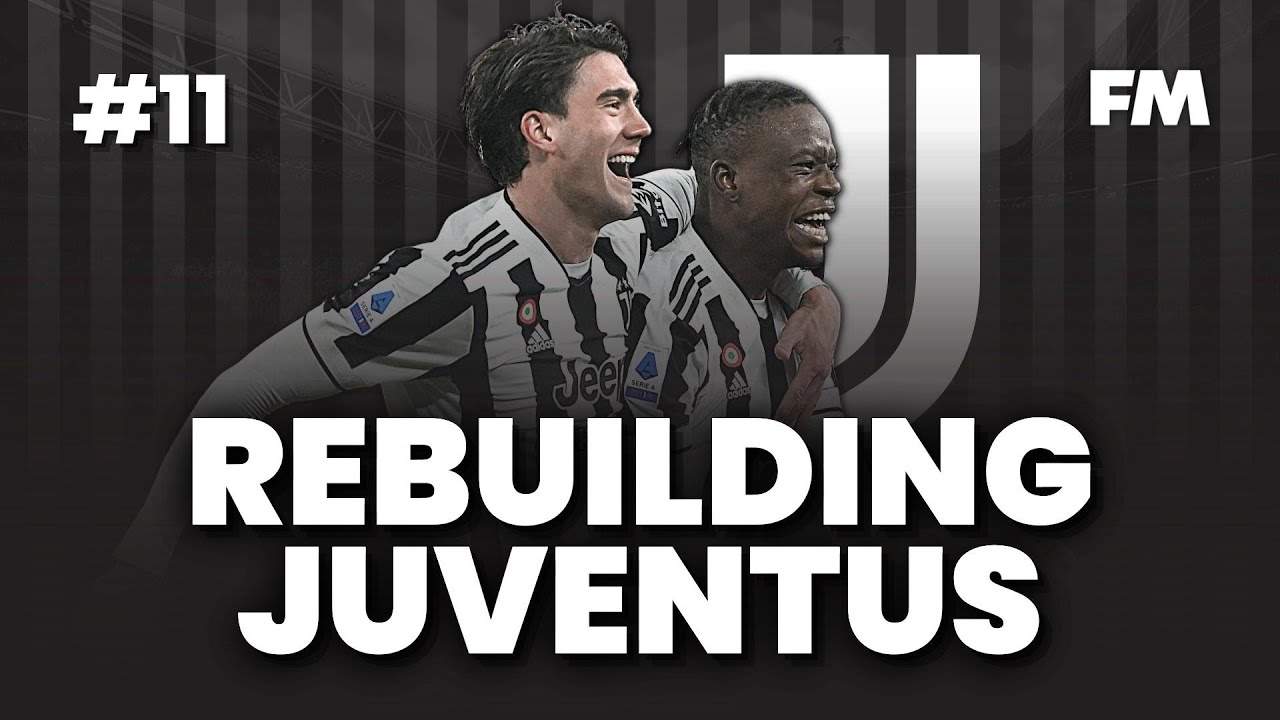 FM 22 Lets Play - Rebuilding Juventus - S1 #11 - WHAT ARE YOU DOING -  Football Manager 2022