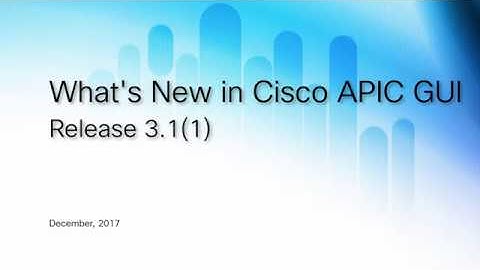 Whats New in Cisco APIC GUI, Release 3.1(1)