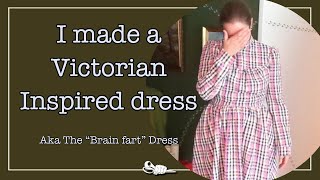 I Made A Victorian Inspired Dress Aka The Brain Fart Dress