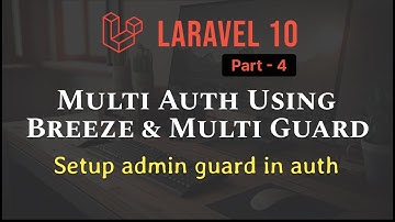 Laravel 10 - Multi Authentication with Breeze & Multi Guard [Part 4] - Setup admin guard in auth.php