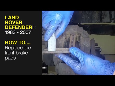 How to Replace the front brake pads on a 1983 – 2007 Land Rover Defender