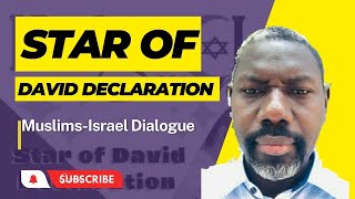 STAR OF DAVID DECLARATION AND THE MUSLIMS-ISRAEL DIALOGUE