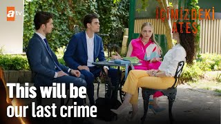 This Will Be Our Last Crime - İcimizdeki Ates English Short Scenes