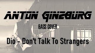Dio - Don't Talk To Strangers (Anton Ginzburg Bass Cover)