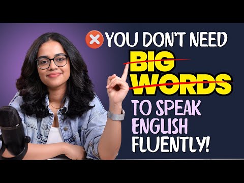 English Grammar lesson STOP Learning Big Words! English Fluency Secret | Sound Natural - Ananya