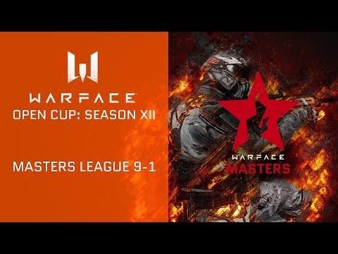 Warface Open Cup: Season XII. Masters тур 9-1 - Warface Open Cup: Season XII. Masters тур 9-1