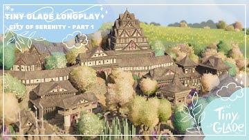 City Of Serenity - Part 1 | Tiny Glade | ASMR Relaxing Longplay | No Commentary