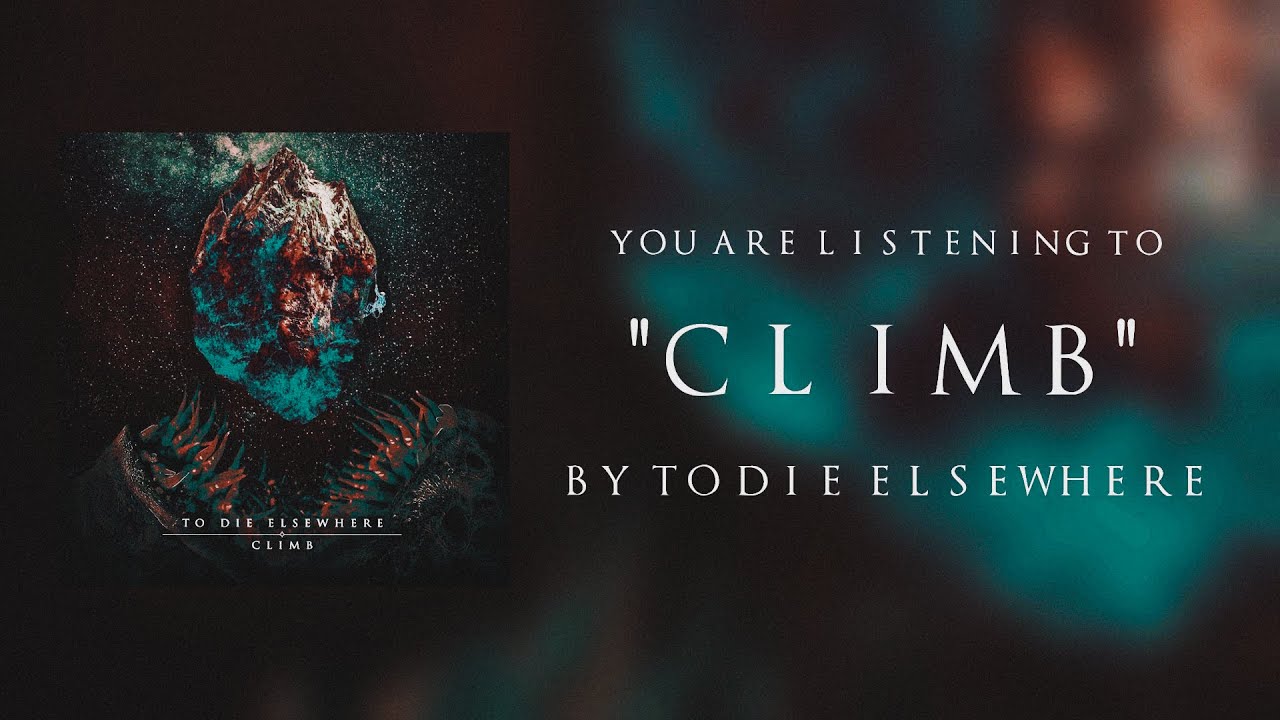 To Die Elsewhere - "Climb" 5th Anniversary Edition (Audio Stream) Christian Metalcore [2021]