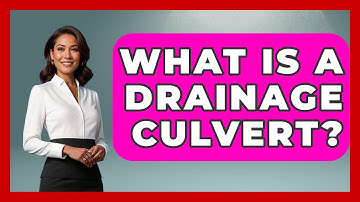 What Is A Drainage Culvert? - Civil Engineering Explained
