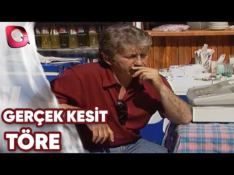 GERÇEK KESİT - TÖRE