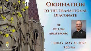 Diaconate Ordination of Dillon Armstrong - 3:00PM at the Cathedral of St. Helena