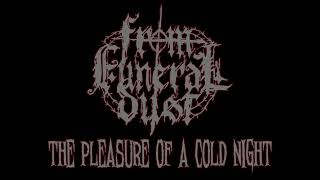 FROM FUNERAL DUST - The Pleasure of a Cold Night