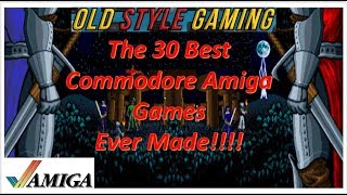 The 30 Best Commodore Amiga Games Ever Made!