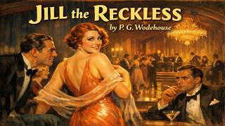 Jill the Reckless by P. G. Wodehouse | Full Classic Humorous Romance Audiobook screenshot 4