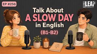 Talk About a Slow Day in English | Easy English Podcast For Beginners | Learn English Fast