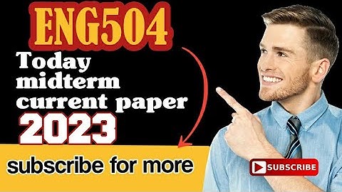 ENG504 today midterm paper 2023/eng504 current paper 2023#eng504#midterm#paper2023#midterm