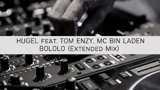 HUGEL feat. TOM ENZY & MC BIN LADEN - Bololo (Extended Mix) 2023 | Electronic Music Manaus | E-Music