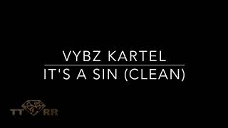 Vybz Kartel - It's A Sin (TTRR Clean Version)