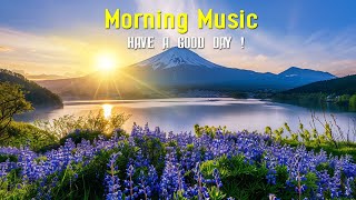 BEST GOOD MORNING MUSIC - Wake Up Happy & Positive Energy - Soft Morning Meditation Music For Relax screenshot 2