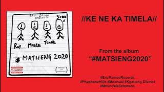 KE NE KA TIMELA - MATSIENG F/T MABURU
