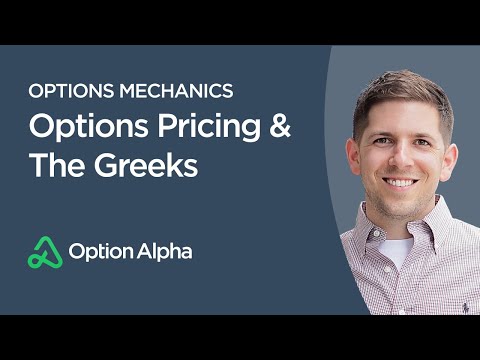 Options Pricing & The Greeks - Options Mechanics - Option Pricing