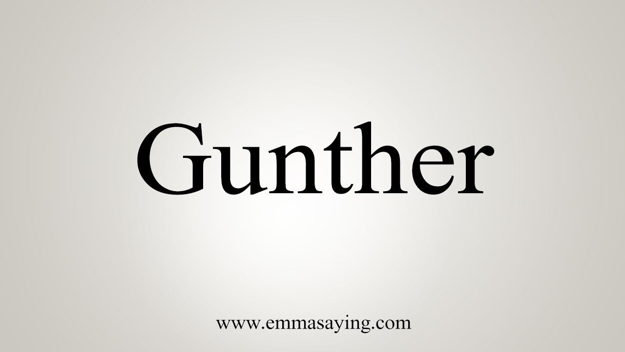 How To Say Gunther YouTube