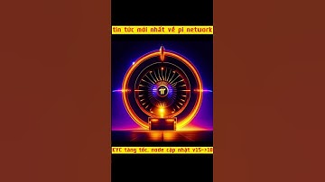Tin tức mới nhất về pi network, tăng tốc Mass KYC, update Node v15 lên v18