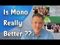 Is Mono Really Better