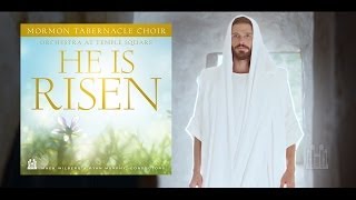 He Is Risen (Music Video) | The Tabernacle Choir chords