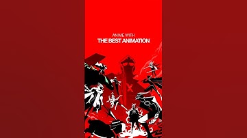 Anime with The Best Animation - 01