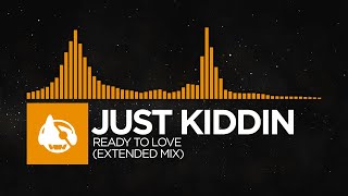 [House] - Just Kiddin - Ready To Love (Extended Mix)