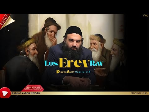 PIRKEI AVOT 43 - LOS  EREV RAV