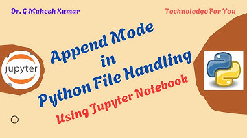 APPEND MODE IN PYTHON FILE HANDLING USING JUPYTER NOTEBOOK