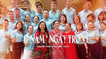 17 Năm ngày trở về - 9B NK: 1999-2003 THCS Tiên Cát