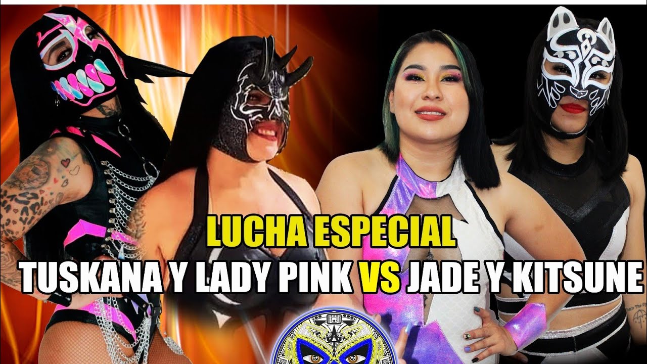 NOGALUCHA - LUCHA ESPECIAL: TUSKANA Y LADY PINK VS JADE Y KITSUNE