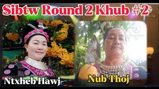 Moob Thaib Sibtw Lug Txaj ( Round 2 Khub #2 ) Ntxheb Hawj @ Nub Thoj - Paab Xaiv Nawj - 5/6/2022