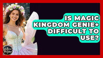 Is Magic Kingdom Genie+ Difficult To Use? - Kingdom Of Treasures