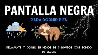 LLUVIA Y TRUENOS, Sueño relajante con sonidos de lluvia que duran 11Horas | PANTALLA NEGRA