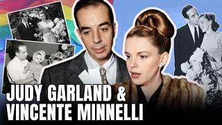 Judy Garland & Vincente Minnelli: The Tragic Story Behind Hollywood’s Most Famous Gay Marriage