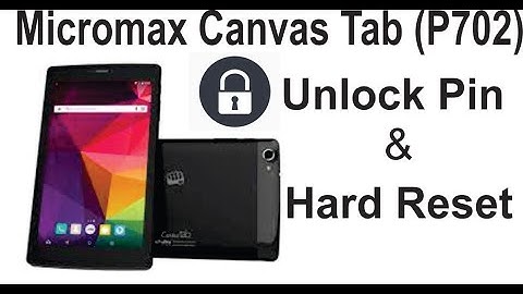 Micromax Canvas Tab  P702 P680 hard reset & Pin lock Pasword remove and pattron unlock by repair 4u