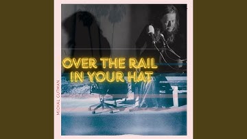 Over the rail in your hat