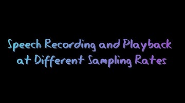 Audio Recording and Playback at Different Sampling Rates