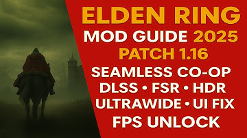 Elden Ring Mod Guide 2025 (Patch 1.16)  Seamless Co-op, DLSS, HDR, Ultrawide, UI & FPS Unlock