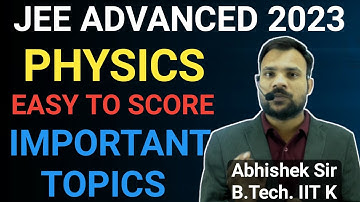 JEE Advanced 2023: Important Easy to Score Topics in Physics @physicsforall5767