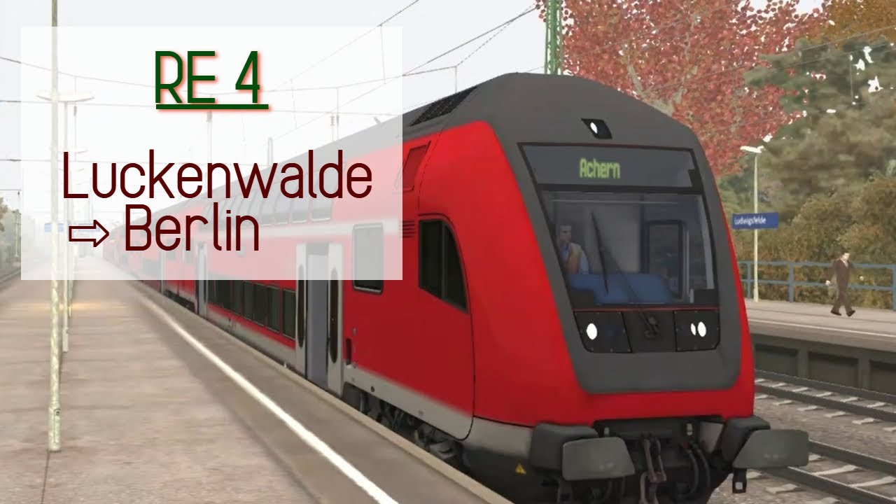RE4 de LUCKENWALDE à BERLIN | Train Simulator Classic