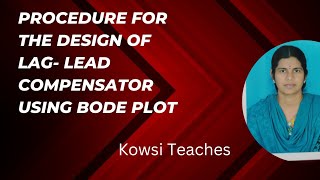 Procedure for design of Lag Lead Compensator using Bode Plot Csd Lag Lead Compensator Using Bode Plot