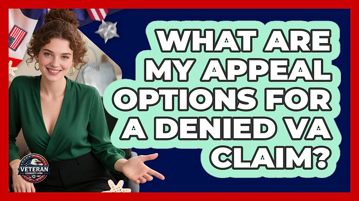 What Are My Appeal Options For A Denied VA Claim?